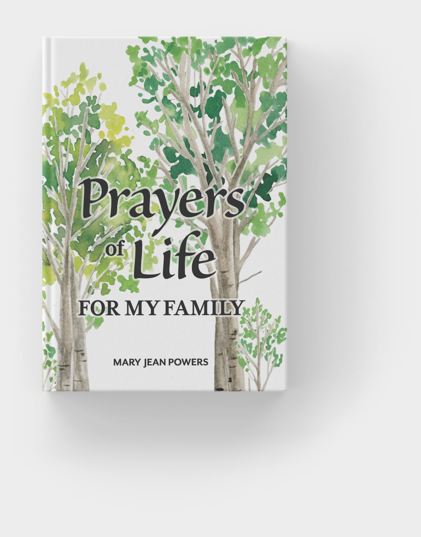 Prayers of Life — For My Family, by Mary Jean Powers