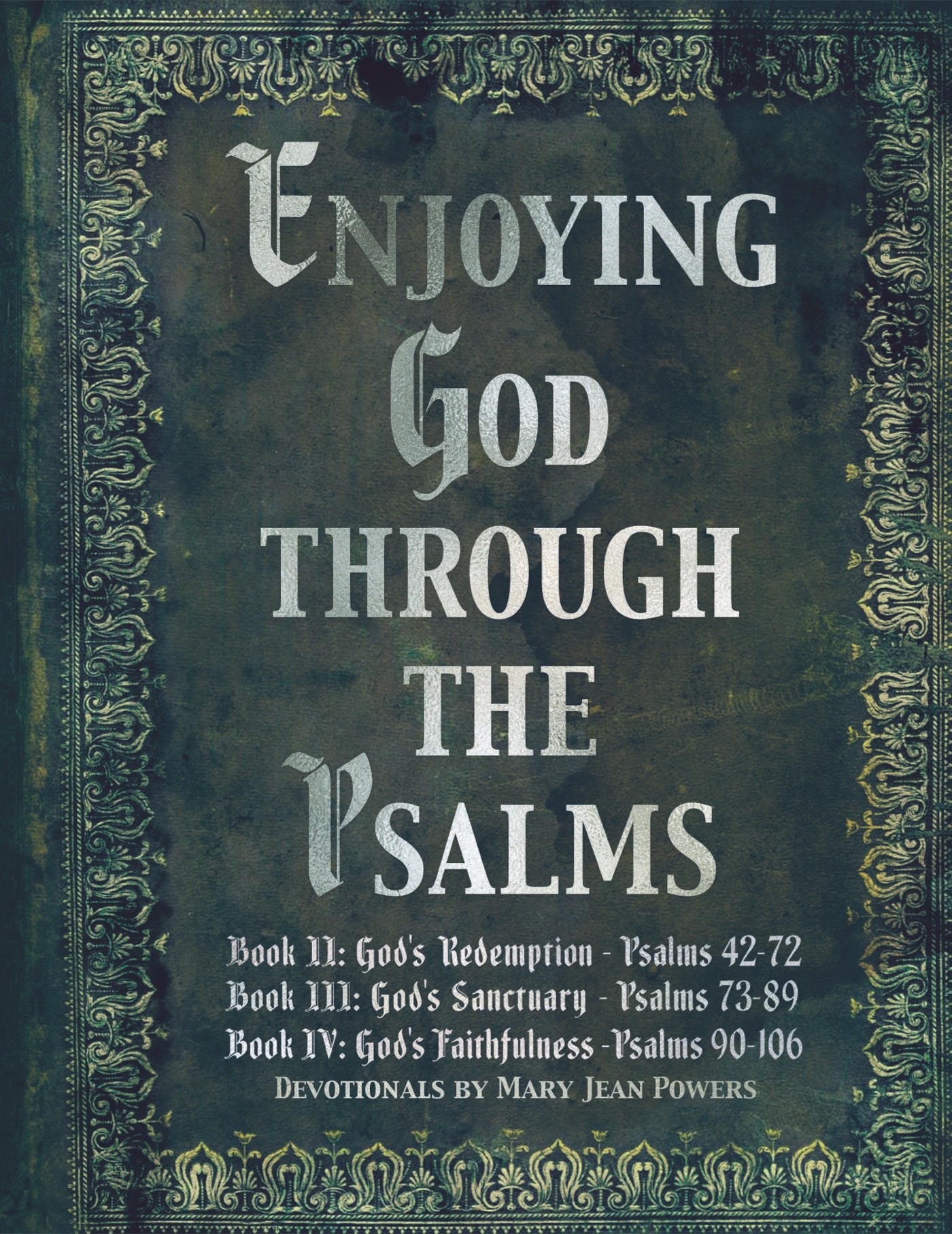Enjoying God Through the Psalms — Volume 2 · Psalms 42–106